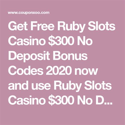 ruby slots casino $300 codes bonus sans dépôt